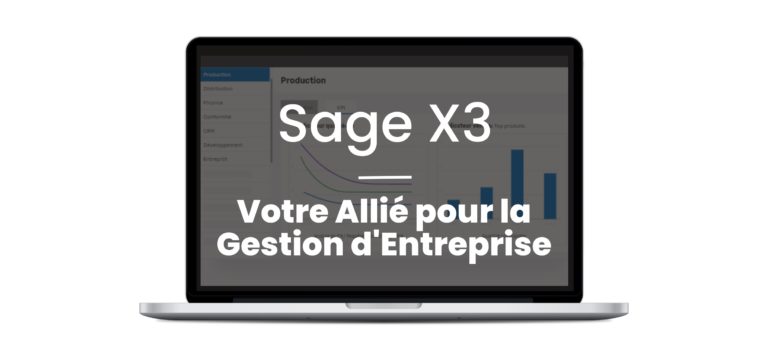 Sage X3: Votre Allié pour la Gestion d'Entreprise